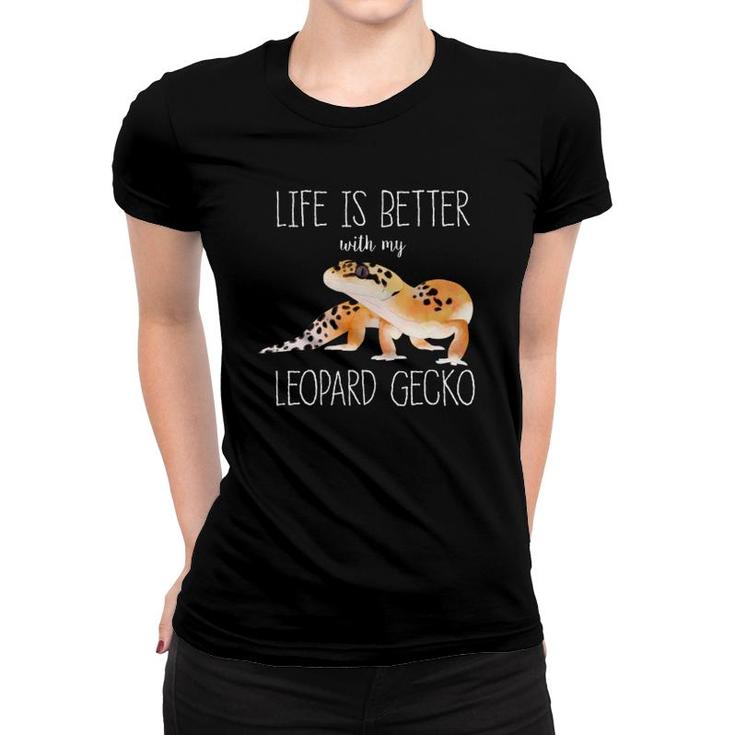 Life Is Better With My Leopard Gecko Gecko Lover Reptiles  Women T-shirt