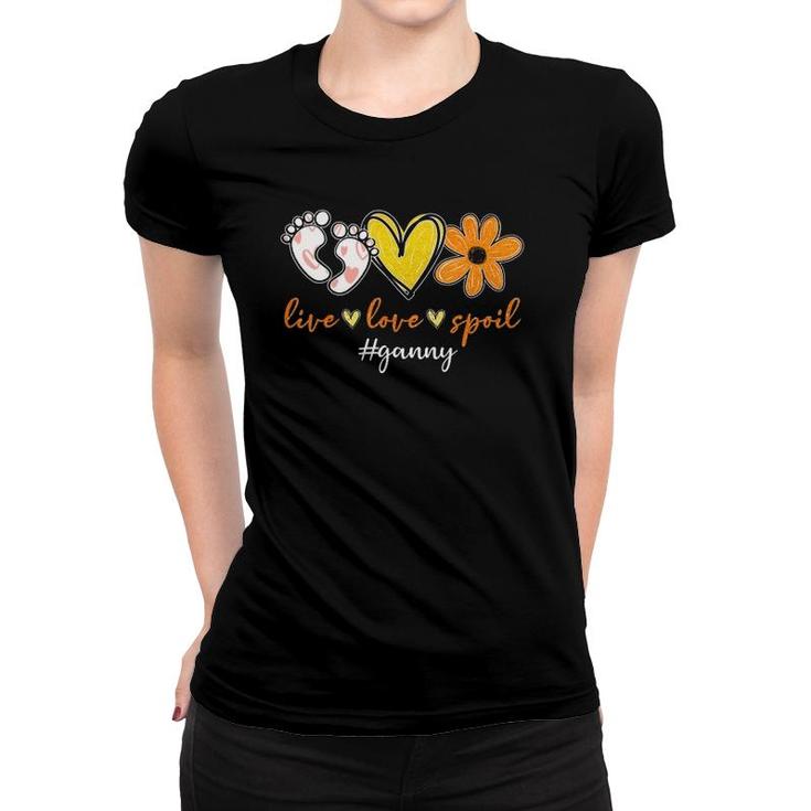 Live Love Spoiled Ganny Footprints Heart Flower Mother's Day Women T-shirt