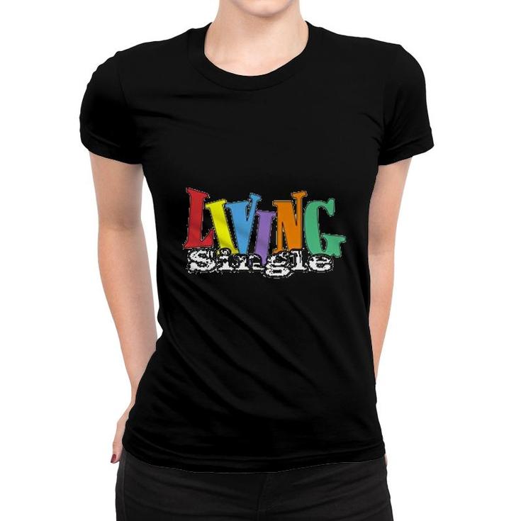 Living Single Retro 90s Comedy Women T-shirt