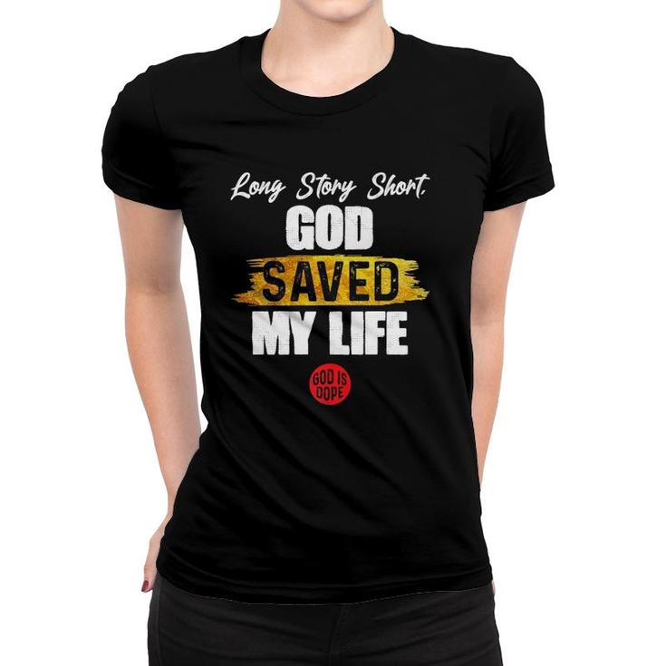 Long Story Short God Saved My Life Christian Saying Premium Women T-shirt
