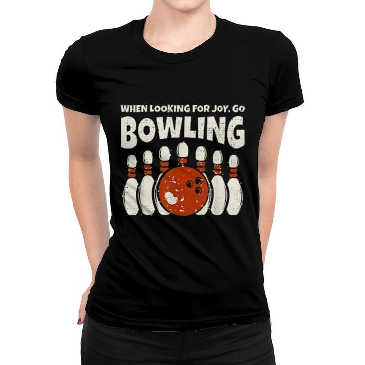 Looking For Joy Go Bowling Bowler And Retro Bowling  Women T-shirt