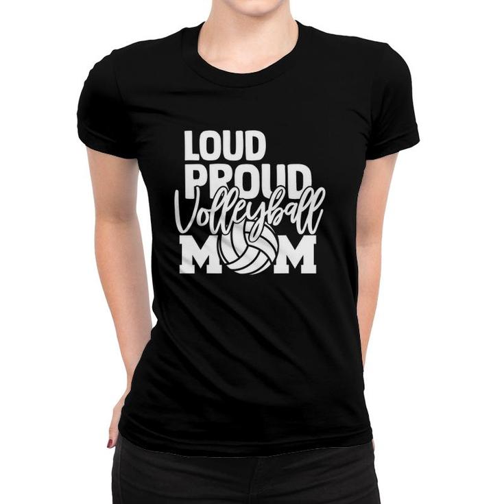 Loud Proud Mom Volleyball Mother Women T-shirt