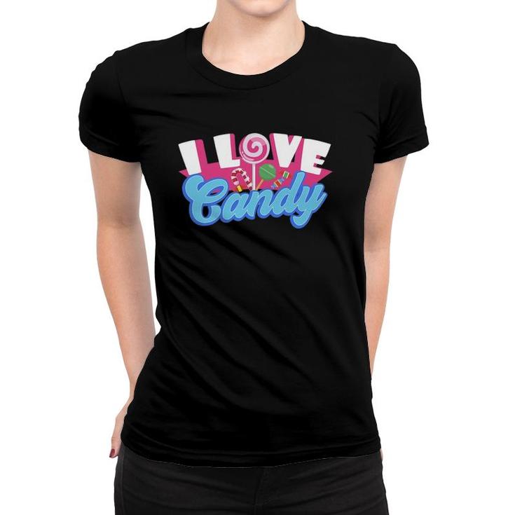 Love Candy Design For Candy Loving Boys And Girls Women T-shirt