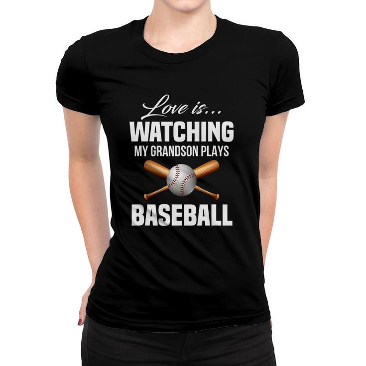 Love Is Watching My Grandson Plays Baseball Tee Women T-shirt