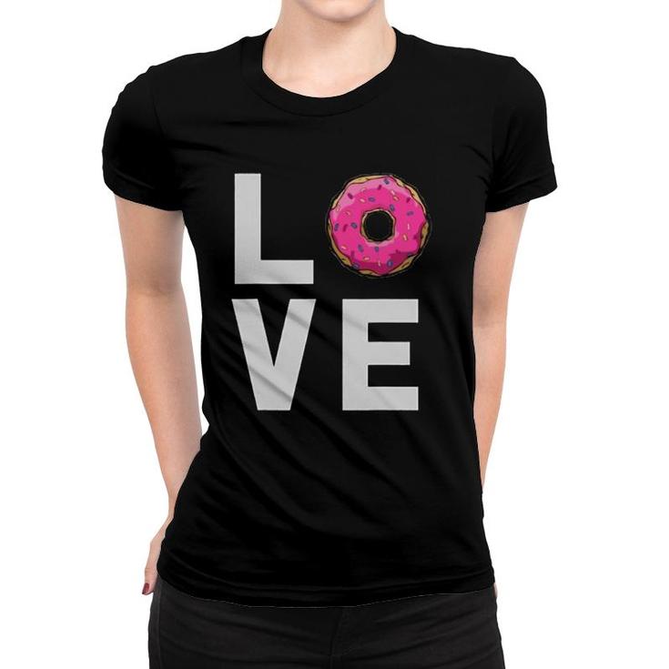 Love Pink Donut For Women,Men And Kids T Gift Women T-shirt