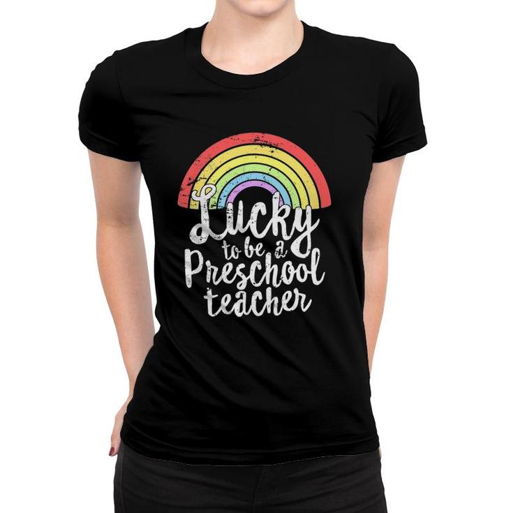 Lucky To Be A Preschool Teacher St Patrick's Day  School Women T-shirt