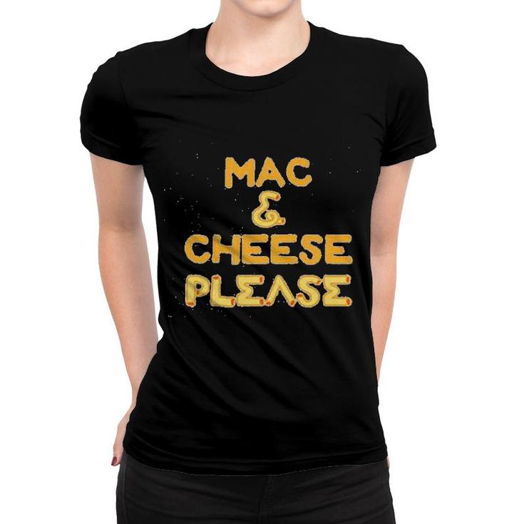 Mac And Cheese Please Funny Cute Food Women T-shirt