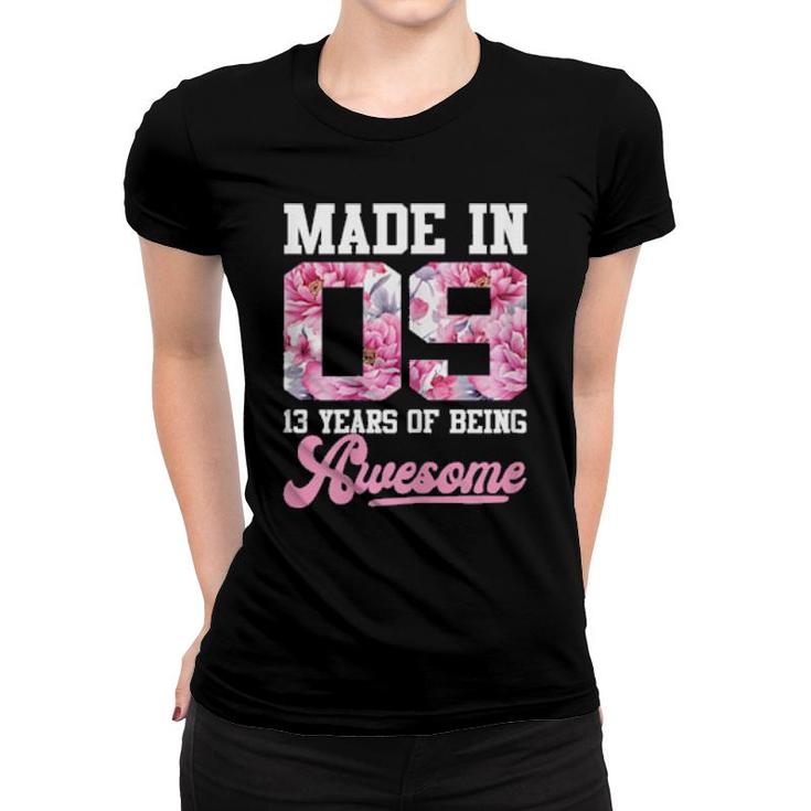 Made In 09 13 Years Of Being Awesome Florals Birthday  Women T-shirt