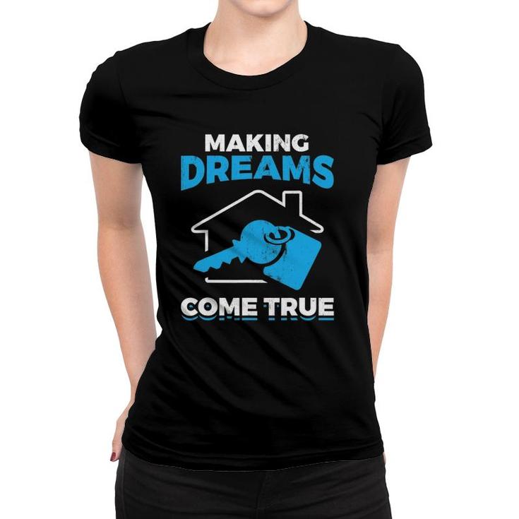 Making Dreams Come True Real Estate Agent Women T-shirt