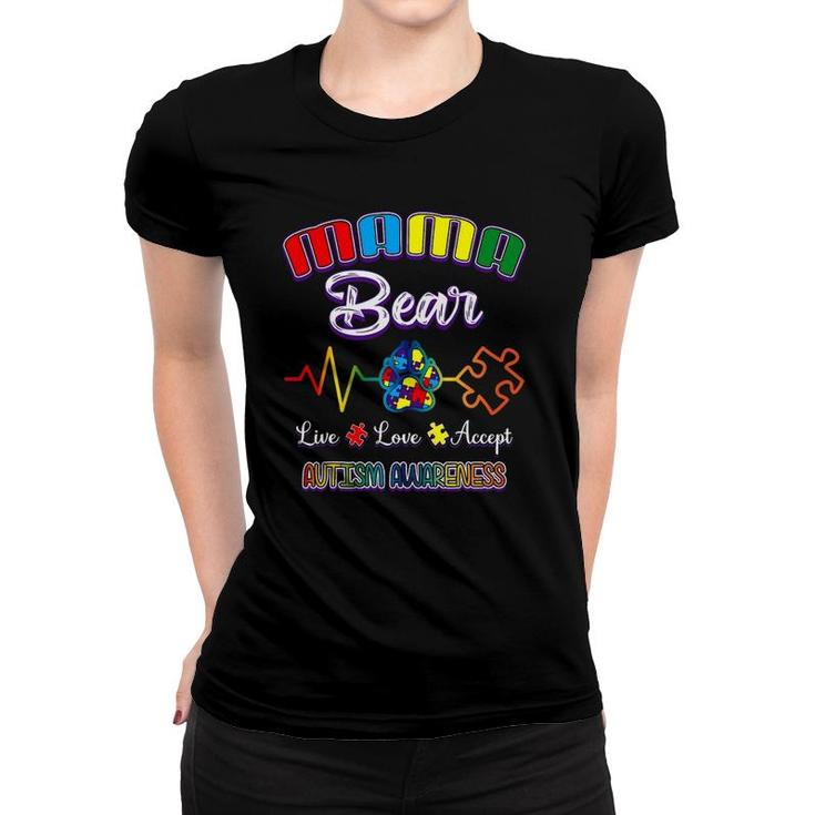 Mama Bear Autism Awareness  Women Live Love Accept Women T-shirt