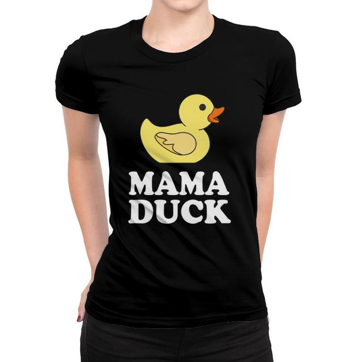 Mama Duck Funny Mother Bird Gift Women T-shirt
