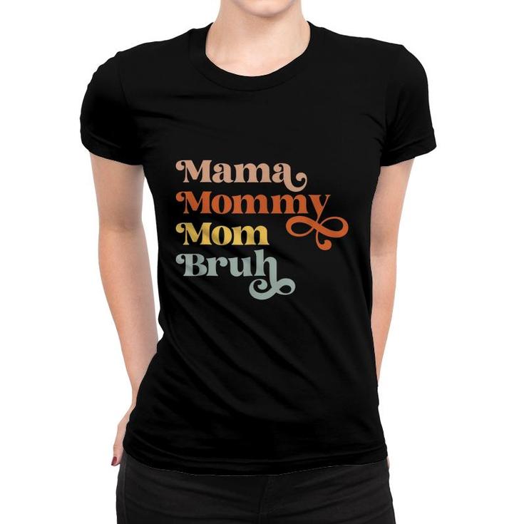 Mama Mommy Mom Bruh Retro Vintage Boys Girls Kids  Women T-shirt
