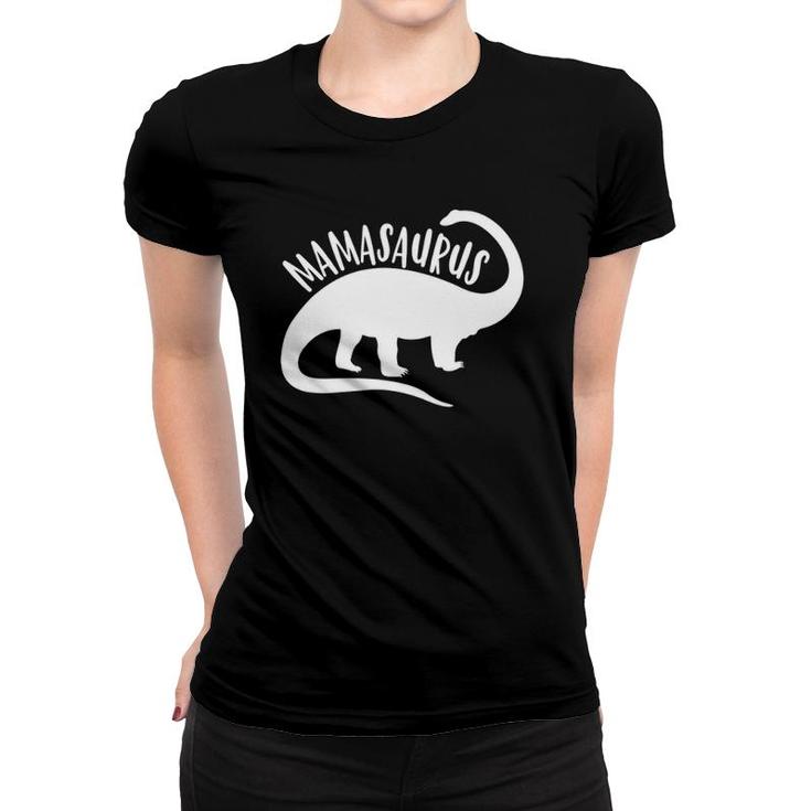 Mamasaurus Funny Dinosaur For Mama Women Mothers Day Women T-shirt