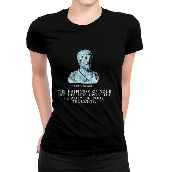 Marcus Aurelius Stoic Quote Happiness Life Thoughts  Women T-shirt