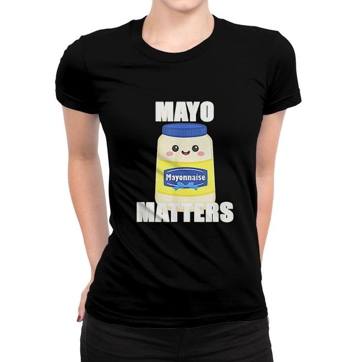 Mayo Matters Women T-shirt
