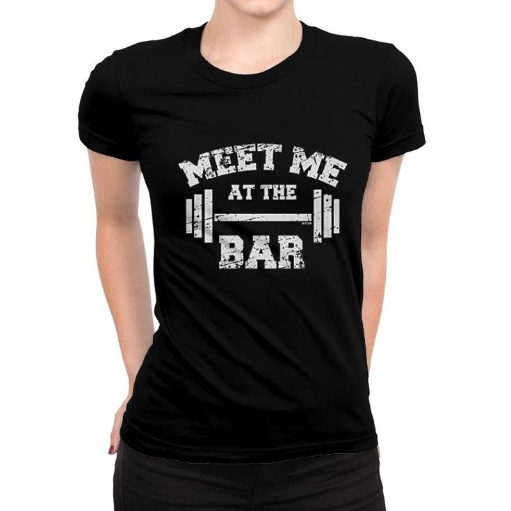 Meet Me At The Bar Women T-shirt
