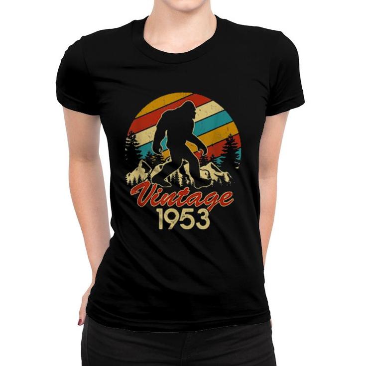 Mens Bigfoot Born In 1953 Birthday Vintage Sasquatch Made In 1953  Women T-shirt