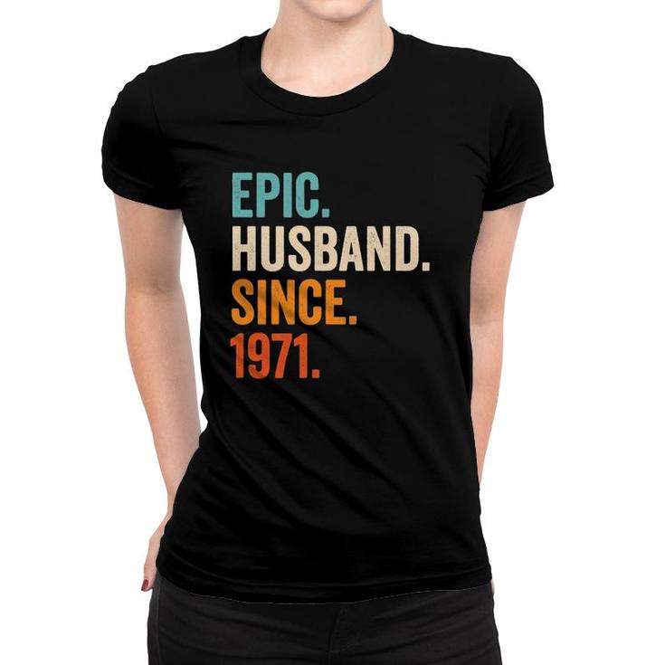 Mens Epic Husband Since 1971 50Th Wedding Anniversary 50 Years Women T-shirt