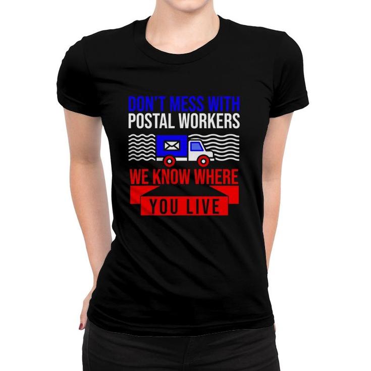Mens Funny Postal Worker Don't Mess With Postal Workers Women T-shirt