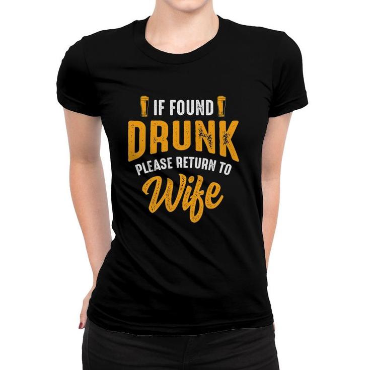 Mens If Found Drunk Please Return To Wife Couples Funny Party Women T-shirt