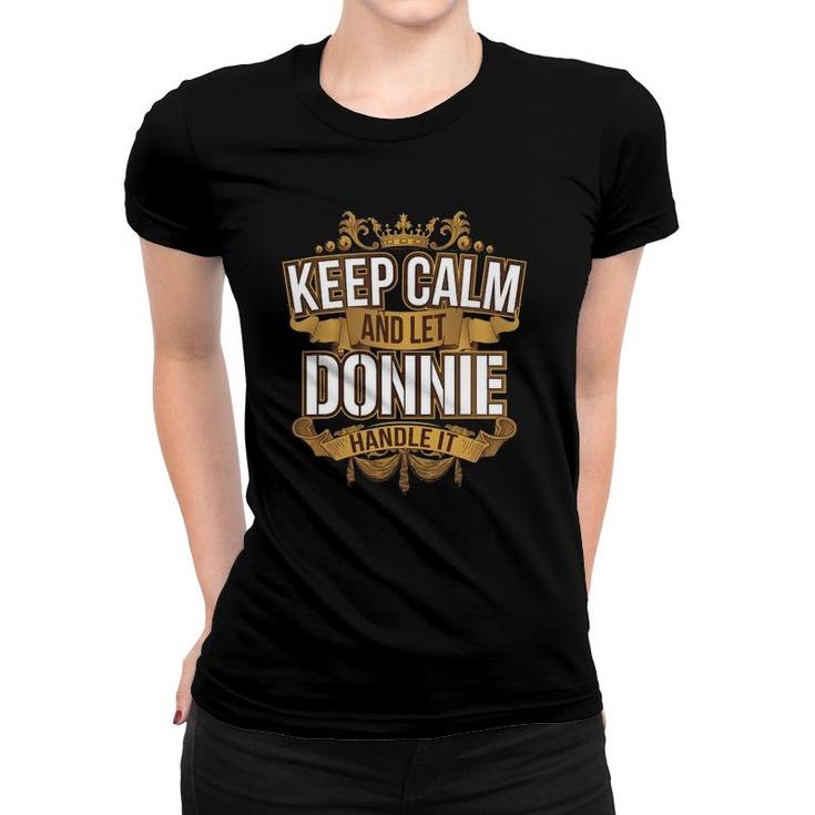 Mens Keep Calm And Let Donnie Handle It Donnie Women T-shirt