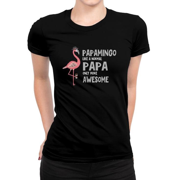 Mens Papamingo Like A Normal Papa Only More Awesome Design Women T-shirt