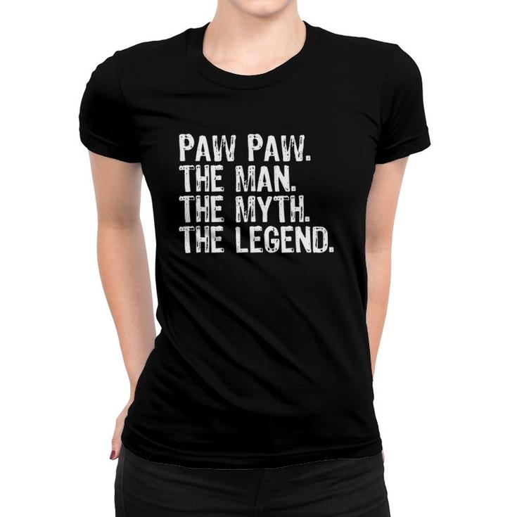 Mens Pawpaw The Man The Myth The Legend Gift Paw-Paw Christmas Women T-shirt