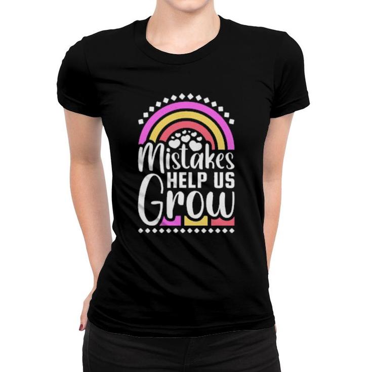 Mistakes Help Us Grow  Women T-shirt