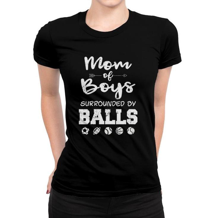 Mom Of Boys Surrounded By Balls Funny Ball Mom Women T-shirt