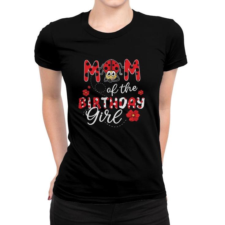 Mom Of The Birthday Girl Ladybug Theme Mommy Party Flowers Mother's Day Women T-shirt