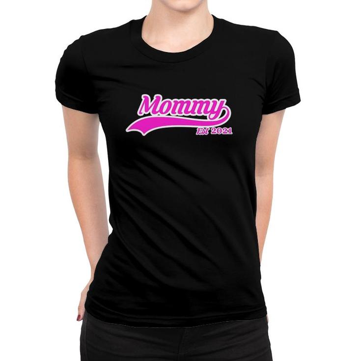 Mommy Est 2021 Mothers Day Gift Women T-shirt