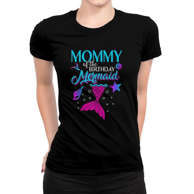 Mommy Of The Birthday Mermaid Matching Family Women T-shirt