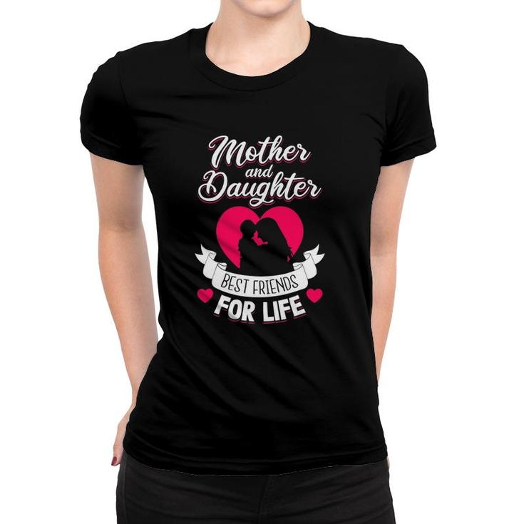 Mother And Daughter Best Friends For Life Mothers Day Mom Women T-shirt