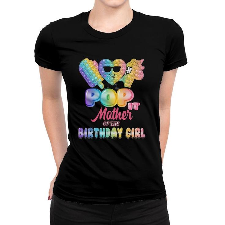 Mother Of The Birthday Pop It Girl Bday Party Funny Women T-shirt
