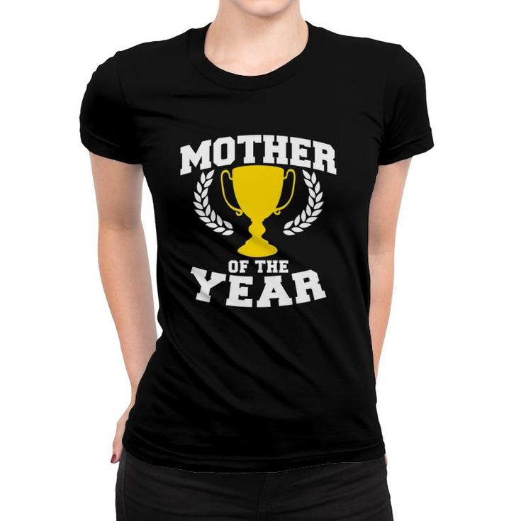 Mother Of The Year Women T-shirt