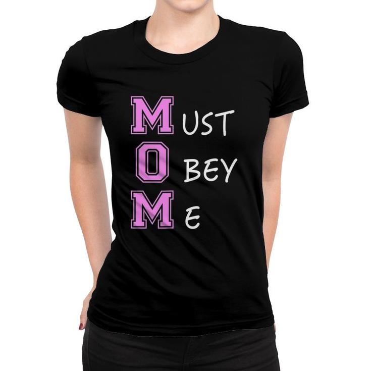 Mother's Day Mom Must Obey Me Quotes  Women T-shirt