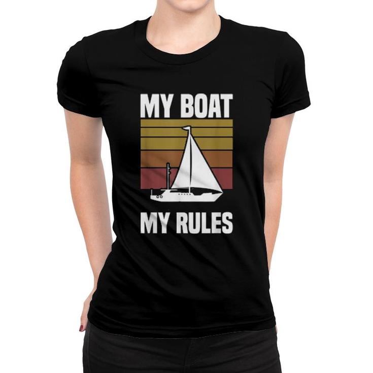 My Boat My Rules Sailboat Sailor Sailing  Women T-shirt