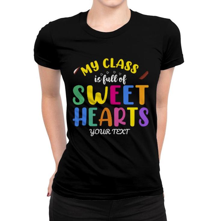 My Class Is Full Of Sweethearts Teachers Women T-shirt