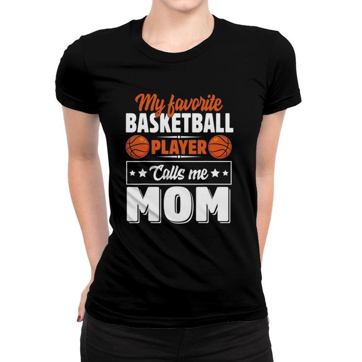 My Favorite Basketball Player Calls Me Mom Mother's Day Women T-shirt