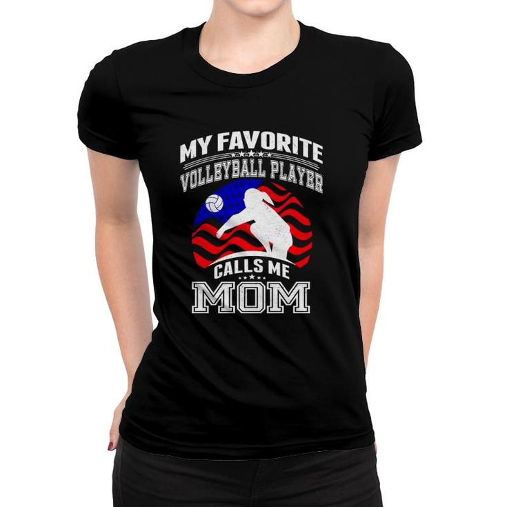 My Favorite Volleyball Player Calls Me Mom Proud Mother Women T-shirt
