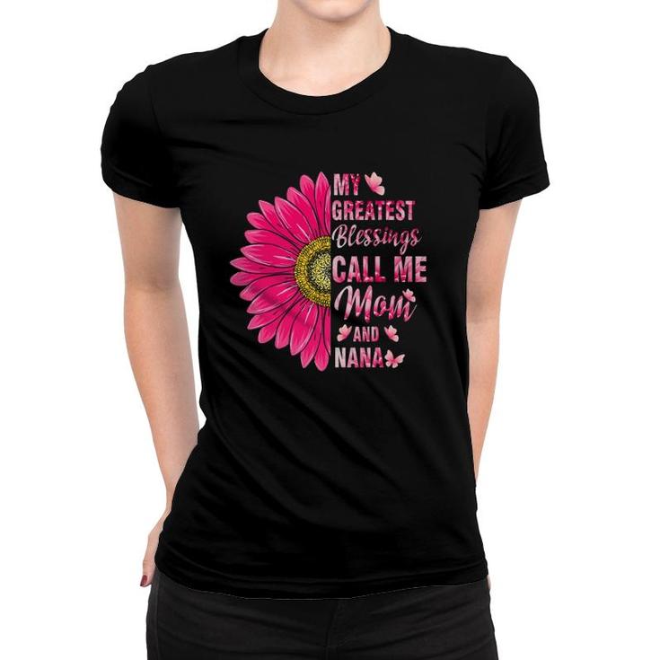 My Greatest Blessings Call Me Mom And Nana Happy Mother Day Women T-shirt