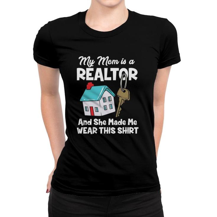 My Mom Is A Realtor Real Estate Agent Mother's Day Women T-shirt