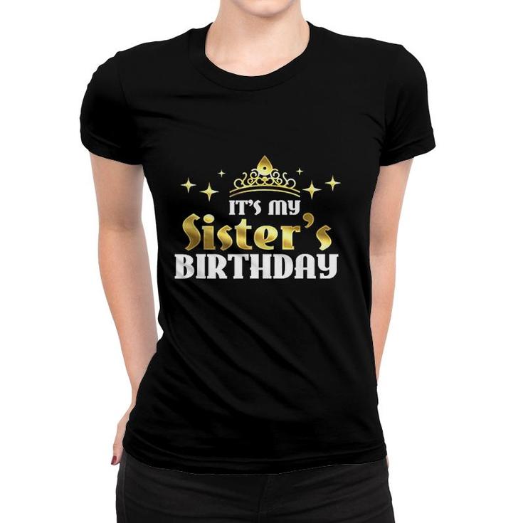 My Sisters Birthday Cute Any Age Bday Gift Party Sisters  Women T-shirt