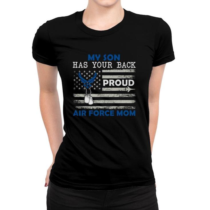 My Son Has Your Back Proud Air Force Mom Pride Military Women T-shirt