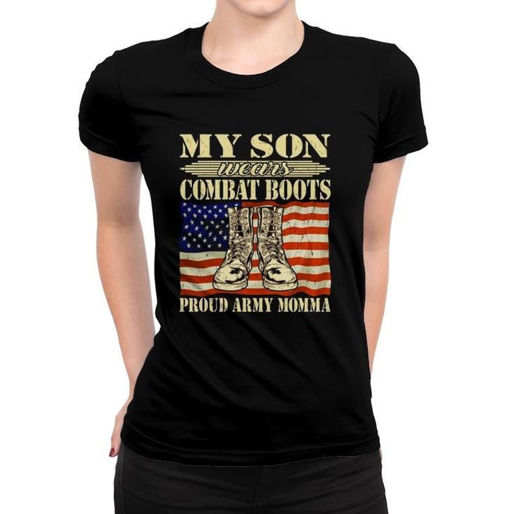 My Son Wears Combat Boots Proud Army Momma Military Mom Gift  Women T-shirt
