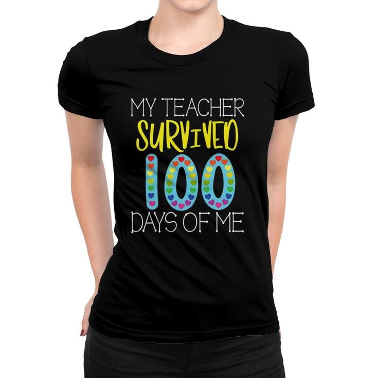 My Teacher Survived 100 Days Of Me  For Teacher 100 Day Women T-shirt