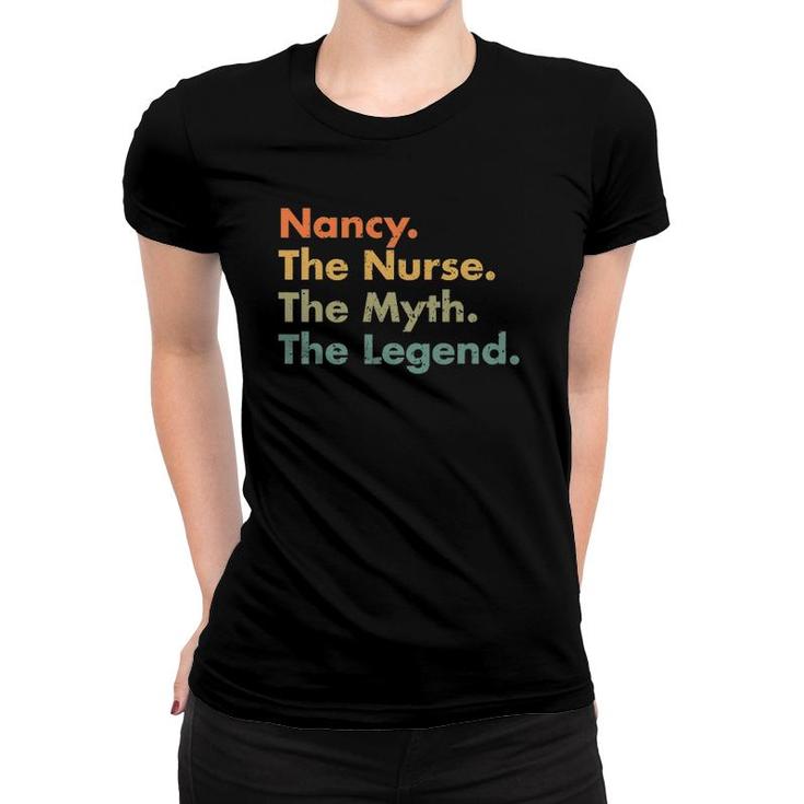 Nancy The Nurse The Myth The Legend Healthcare Worker Women T-shirt