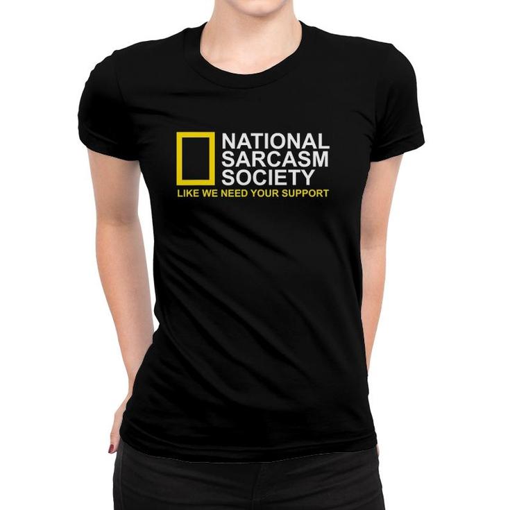 National Sarcasm Society Satirical Parody Design Men & Women Women T-shirt