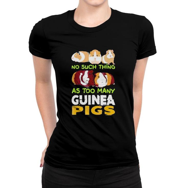 No Such Thing As Too Many Guinea Pigs Women T-shirt