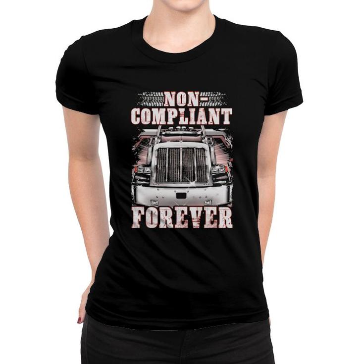 Non Compliant Forever Truck Women T-shirt